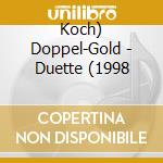 Koch) Doppel-Gold - Duette (1998 cd