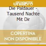 Die Paldauer - Tausend Nachte Mit Dir cd