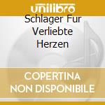 Schlager Fur Verliebte Herzen cd