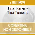 Tina Turner - Tina Turner 1 cd musicale di Tina Turner