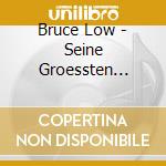 Bruce Low - Seine Groessten Erfolge cd