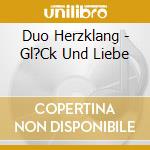 Duo Herzklang - Gl?Ck Und Liebe cd