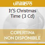 It'S Christmas Time (3 Cd) cd musicale