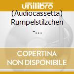 (Audiocassetta) Rumpelstilzchen - Rumpelstilzchen cd