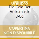 Die Gala Der Volksmusik 3-Cd cd
