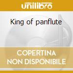 King of panflute cd musicale