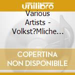 Various Artists - Volkst?Mliche Gassenhauer (2 Cd) cd