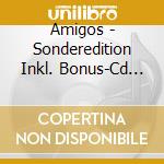 Amigos - Sonderedition Inkl. Bonus-Cd Daniela Alfinito cd musicale
