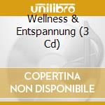 Wellness & Entspannung (3 Cd) cd