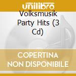Volksmusik Party Hits (3 Cd) cd musicale
