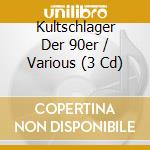Kultschlager Der 90er / Various (3 Cd) cd