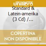 Standard & Latein-amerika (3 Cd) / Various cd