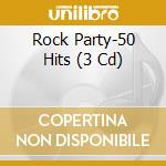 Rock Party-50 Hits (3 Cd) cd musicale
