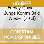 Freddy Quinn - Junge Komm Bald Wieder (3 Cd) cd musicale di Freddy Quinn