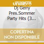 Dj Gerry Pres.Sommer Party Hits (3 Cd) cd