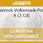 Alpenrock-Volksmusik-Power A (3 Cd) cd musicale di Terminal Video
