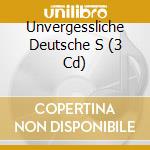 Unvergessliche Deutsche S (3 Cd) cd