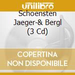 Schoensten Jaeger-& Bergl (3 Cd) cd musicale