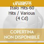 Italo Hits-60 Hits / Various (4 Cd) cd musicale