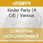 Kinder Party (4 Cd) / Various cd