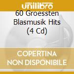 60 Groessten Blasmusik Hits (4 Cd) cd
