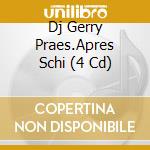 Dj Gerry Praes.Apres Schi (4 Cd) cd musicale di Mcp