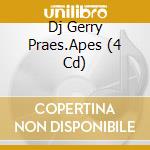 Dj Gerry Praes.Apes (4 Cd) cd