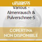 Various - Almenrausch & Pulverschnee-S cd