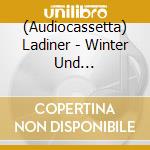 (Audiocassetta) Ladiner - Winter Und Weihnachtsliefer cd musicale di Ladiner