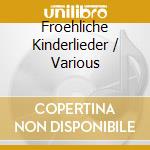 Froehliche Kinderlieder / Various cd musicale di Mcp
