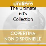 The Ultimate 60's Collection cd musicale di ARTISTI VARI