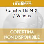 Country Hit MIX / Various cd