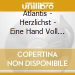 Atlantis - Herzlichst - Eine Hand Voll Himmel cd