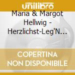 Maria & Margot Hellwig - Herzlichst-Leg'N Ma Los cd