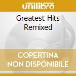 Greatest Hits Remixed cd musicale di BAD BOYS BLUE