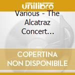 Various - The Alcatraz Concert Breaking cd