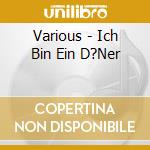 Various - Ich Bin Ein D?Ner cd
