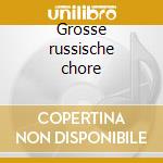Grosse russische chore cd