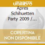 Apres Schihuetten Party 2009 / Various cd