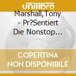 Marshall,Tony - Pr?Sentiert Die Nonstop Schlager Party cd