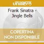 Frank Sinatra - Jingle Bells cd musicale di Frank Sinatra