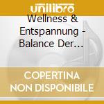 Wellness & Entspannung - Balance Der Gef?Hle cd