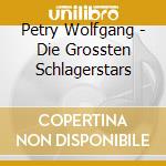 Petry Wolfgang - Die Grossten Schlagerstars cd