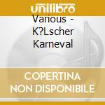 Various - K?Lscher Karneval cd