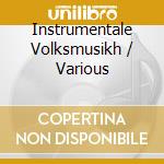 Instrumentale Volksmusikh / Various cd musicale di Mcp