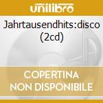 Jahrtausendhits:disco (2cd) cd musicale di ARTISTI VARI