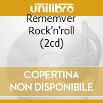 Rememver Rock'n'roll (2cd) cd musicale di ARTISTI VARI