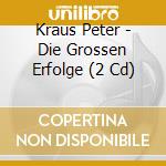 Kraus Peter - Die Grossen Erfolge (2 Cd) cd