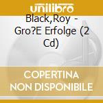 Black,Roy - Gro?E Erfolge (2 Cd) cd musicale di Black,Roy
