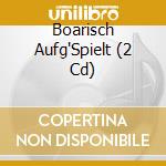 Boarisch Aufg'Spielt (2 Cd) cd musicale